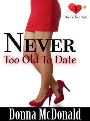 cover image of Never Too Old to Date